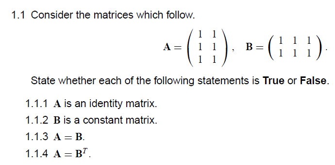 1 1 Consider The Matrices Which Follow 1 1 1 A 1 1 1 1 1 1 B 11 State Whether Each Of The Following Statements Is T 1