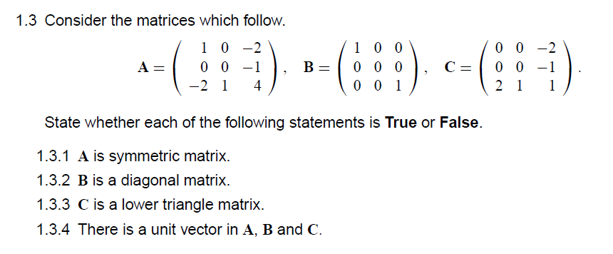 1 3 Consider The Matrices Which Follow A 1 0 2 0 0 1 2 1 4 3 B 6 9 C 1 0 0 0 0 0 0 0 1 C 0 0 2 0 0 1 21 1 1
