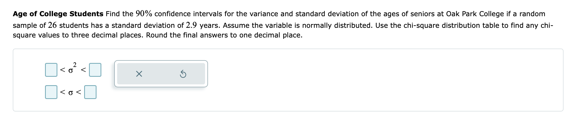 Age Of College Students Find The 90 Confidence Intervals For The Variance And Standard Deviation Of The Ages Of Seniors 1