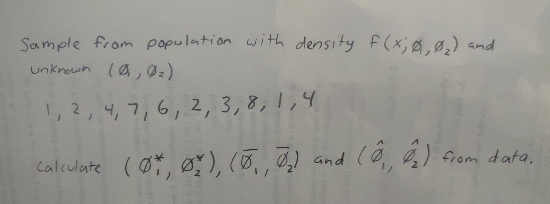Sample From Population With Density F X 0 0z And Unknown 0 0z 1 2 4 7 6 2 3 8 1 4 Calculate Ot Or 5 5 1