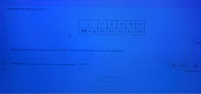 Consider The Following Data 7 8 9 To Pox 1 01 03 0 1 0 1 0 4 Step 1 And The Expected Valde Ex Bound Your Answer To 1