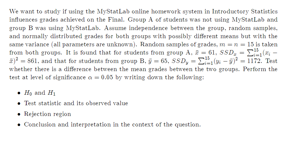 We Want To Study If Using The Mystatlab Online Homework System In Introductory Statistics Influences Grades Achieved On 1