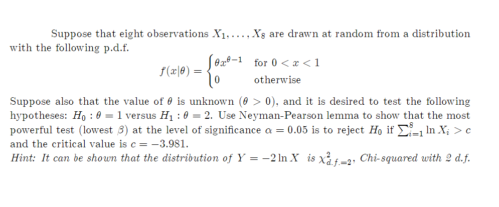 Suppose That Eight Observations X1 X8 Are Drawn At Random From A Distribution With The Following P D F For 0 X 1