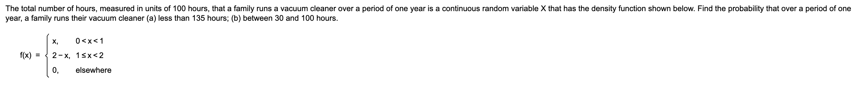 The Total Number Of Hours Measured In Units Of 100 Hours That A Family Runs A Vacuum Cleaner Over A Period Of One Year 1