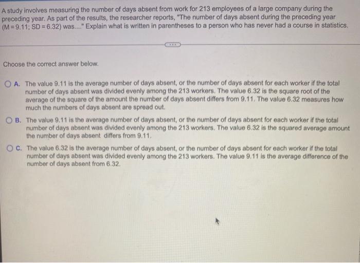 A Study Involves Measuring The Number Of Days Absent From Work For 213 Employees Of A Large Company During The Preceding 1