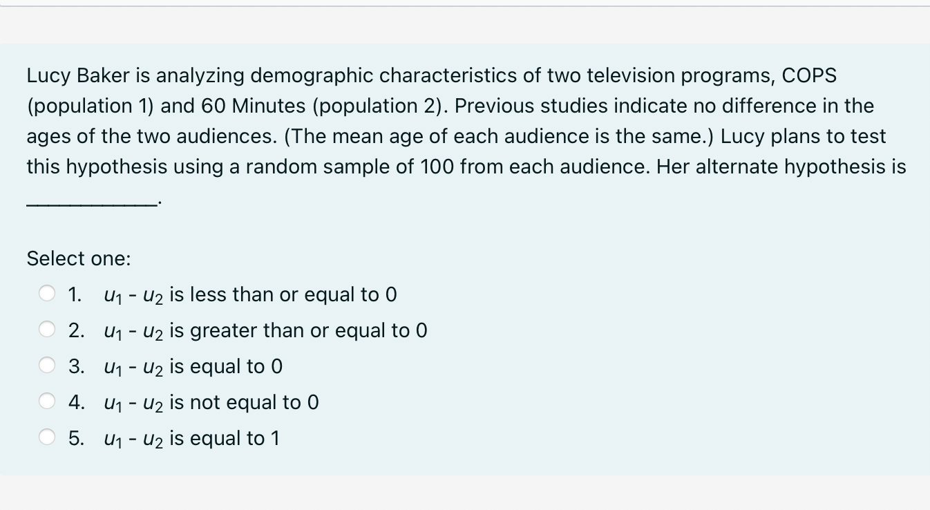 Lucy Baker Is Analyzing Demographic Characteristics Of Two Television Programs Cops Population 1 And 60 Minutes Popu 1