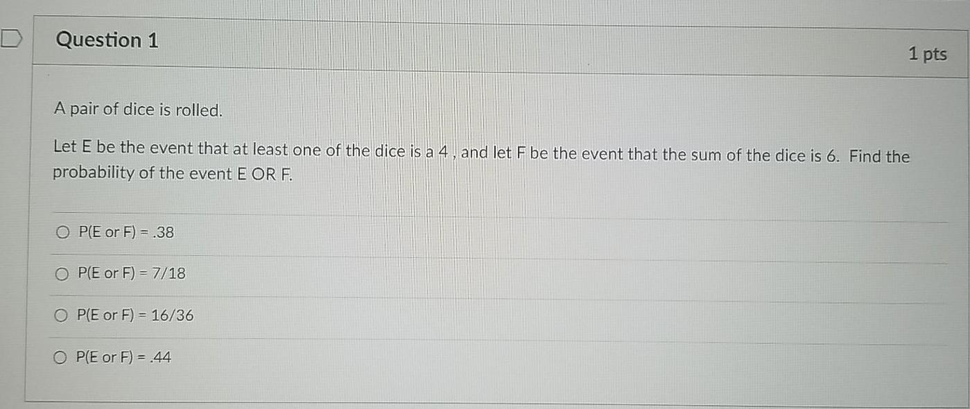 Luciliui 1 A Pair Of Dice Is Rolled 1 Let E Be The Event That At Least One Of The Dice Is A 4 And Let F Be The Event T 2