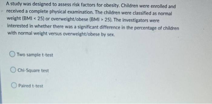 A Study Was Designed To Assess Risk Factors For Obesity Children Were Enrolled And Received A Complete Physical Examina 1