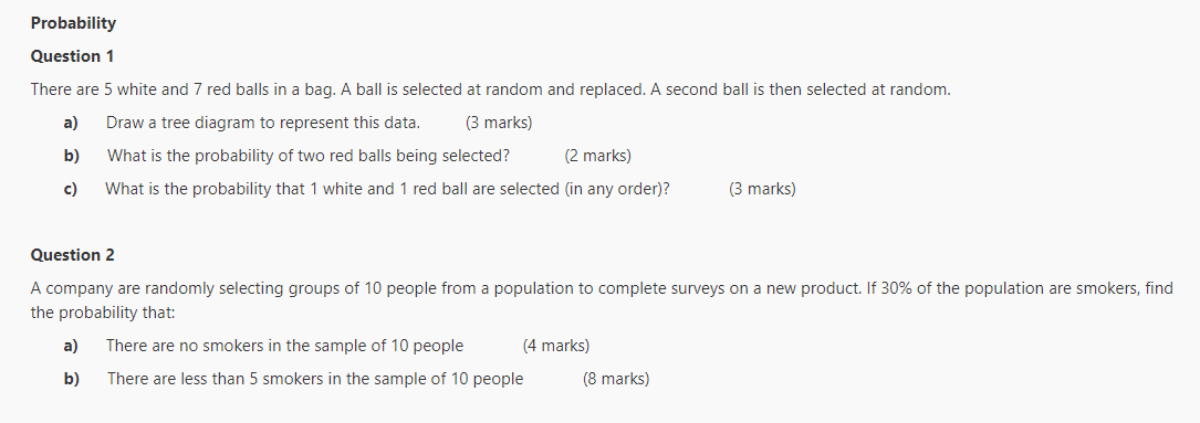 Probability Question 1 There Are 5 White And 7 Red Balls In A Bag A Ball Is Selected At Random And Replaced A Second B 1
