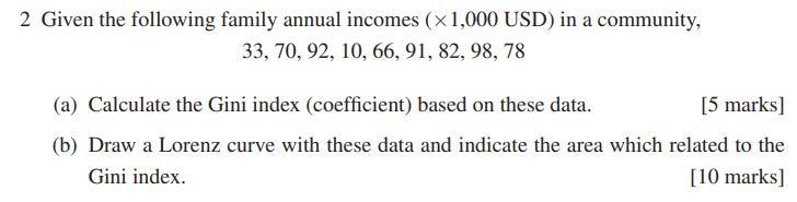 2 Given The Following Family Annual Incomes X1 000 Usd In A Community 33 70 92 10 66 91 82 98 78 A Calculat 1