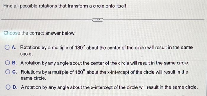 Find All Possible Rotations That Transform A Circle Onto Itself Choose The Correct Answer Below O A Rotations By A Mu 1