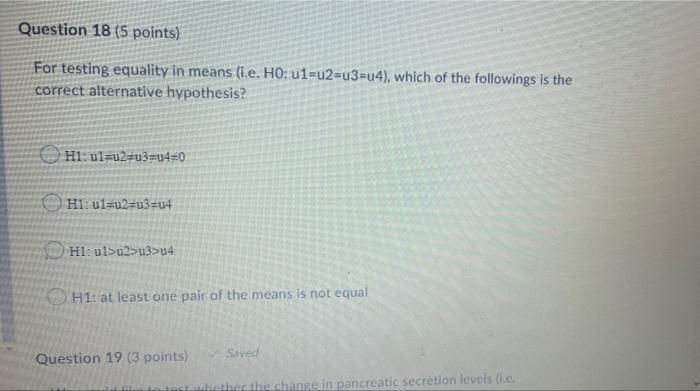 Question 18 5 Points For Testing Equality In Means I E Ho U1 U2 U3 U4 Which Of The Followings Is The Correct Alte 1