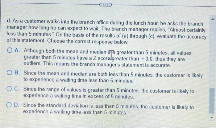 Suppose A Bank Branch Located In A Commercial District Is Concerned With Its Service During The Noon To 1 Pm Lunch Per 5