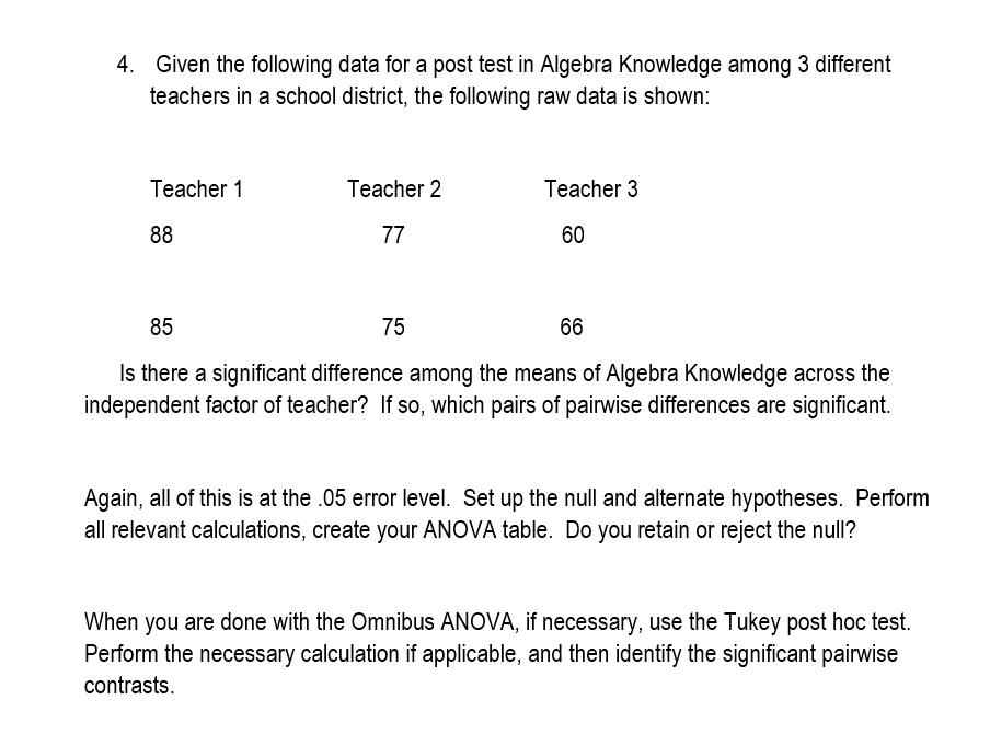4 Given The Following Data For A Post Test In Algebra Knowledge Among 3 Different Teachers In A School District The Fo 1