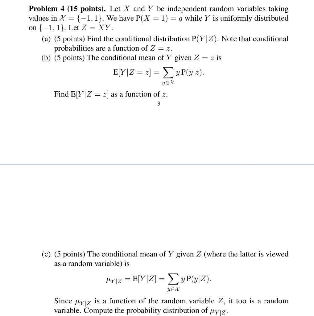 Problem 4 15 Points Let X And Y Be Independent Random Variables Taking Values In X 1 1 We Have P X 1 Q While 1