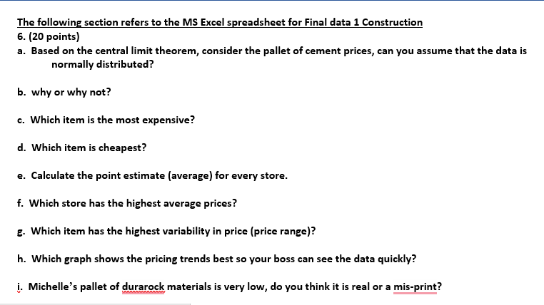 The Following Section Refers To The Ms Excel Spreadsheet For Final Data 1 Construction 6 20 Points A Based On The Ce 1