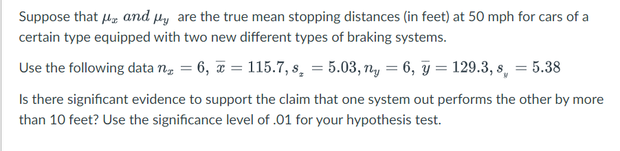 Suppose That Plz And My Are The True Mean Stopping Distances In Feet At 50 Mph For Cars Of A Certain Type Equipped Wit 1
