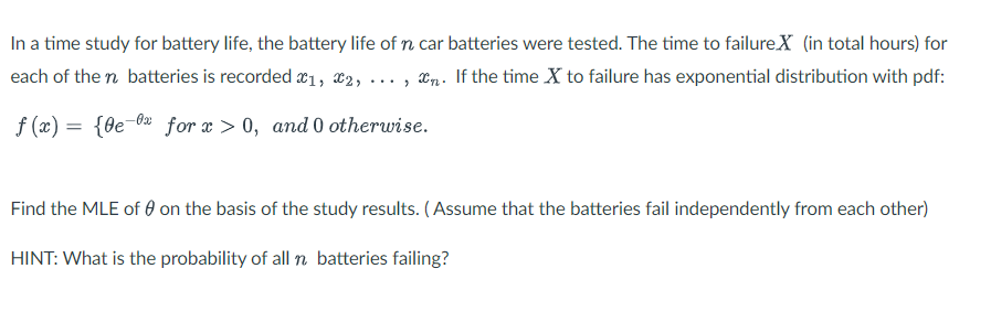 In A Time Study For Battery Life The Battery Life Of N Car Batteries Were Tested The Time To Failure X In Total Hours 1
