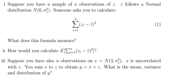 I Suppose You Have A Sample Of N Observations Of Z 2 Follows A Normal Distribution N 0 0 Someone Asks You To Calcula 1