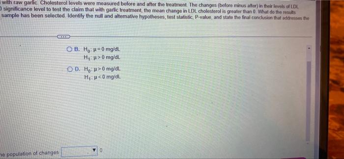 In A Test Of The Effectiveness Of Garlic For Lowering Cholesterol 36 Subjects Were Treated With Raw Garlic Cholesterol 2