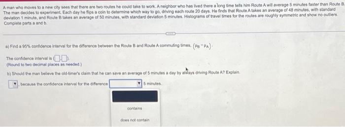 A Man Who Moves To A New City Sees That There Are Two Routes He Could Take To Work A Neighbor Who Has Lived There A Lon 1