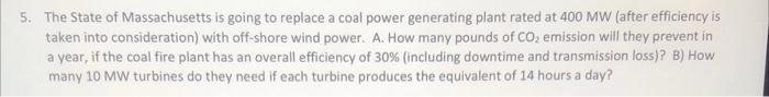 5 The State Of Massachusetts Is Going To Replace A Coal Power Generating Plant Rated At 400 Mw After Efficiency Is Tak 1