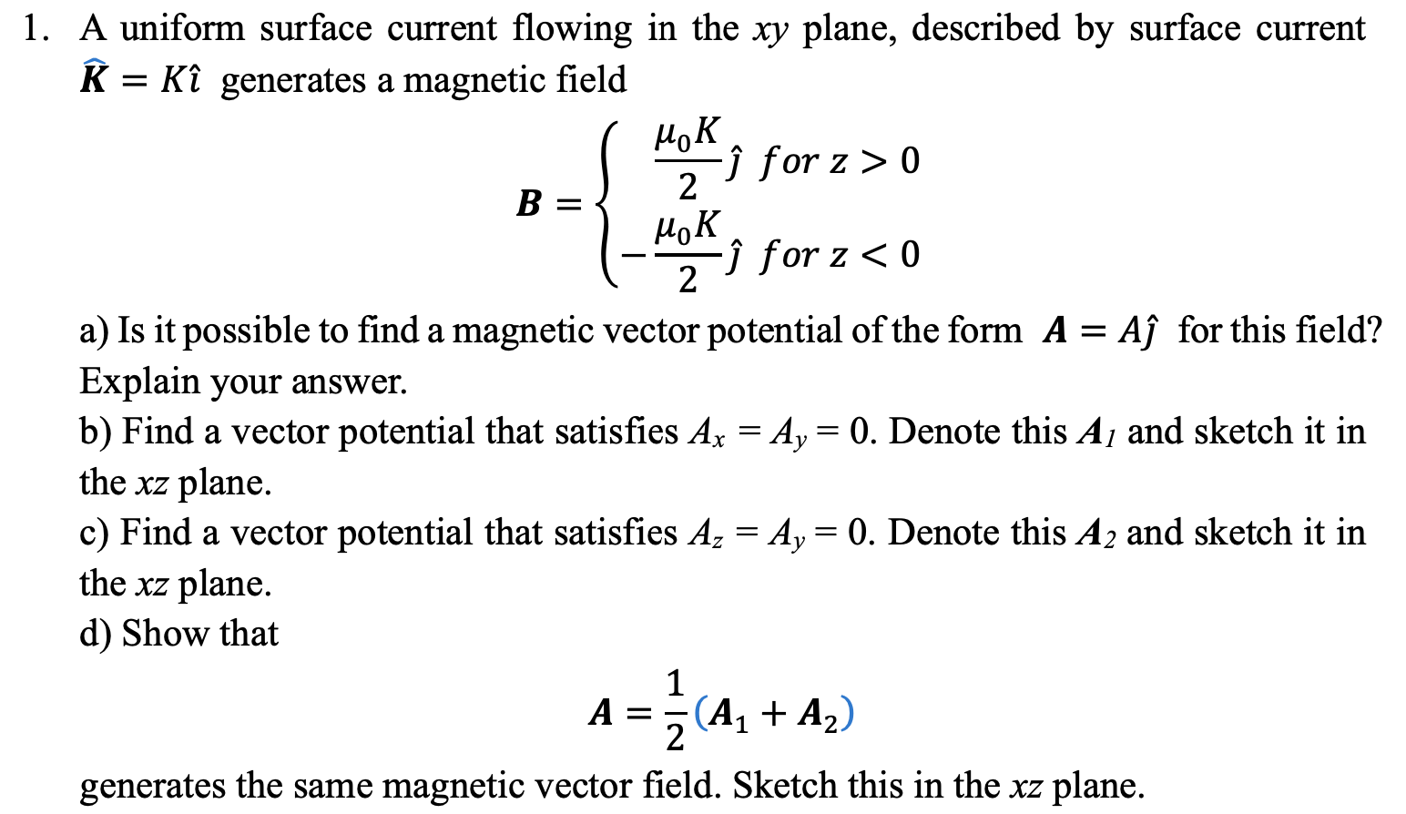 1 A Uniform Surface Current Flowing In The Xy Plane Described By Surface Current K Ki Generates A Magnetic Field 1