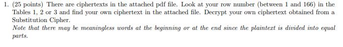 1 25 Points There Are Ciphertexts In The Attached Pdf File Look At Your Row Number Between 1 And 166 In The Tables 1
