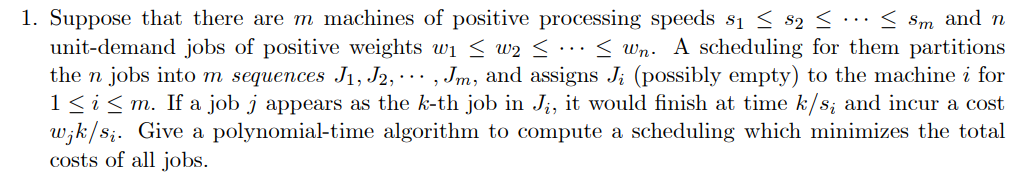 1 Suppose That There Are M Machines Of Positive Processing Speeds Si S S2 S 5 Sm And N Unit Demand Jobs Of Positive 1
