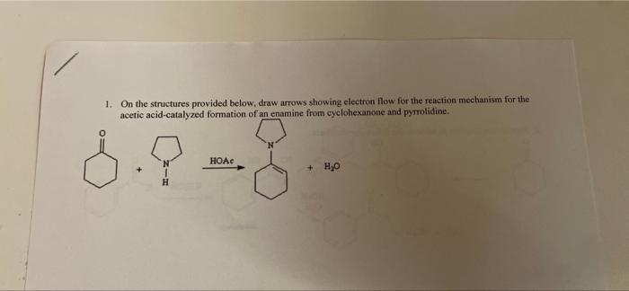 1 On The Structures Provided Below Draw Arrows Showing Electron Flow For The Reaction Mechanism For The Acetic Acid Ca 1