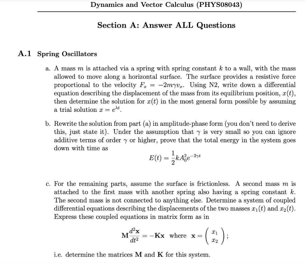 Dynamics And Vector Calculus Phys08043 Section A Answer All Questions A 1 Spring Oscillators A A Mass M Is Attached 1