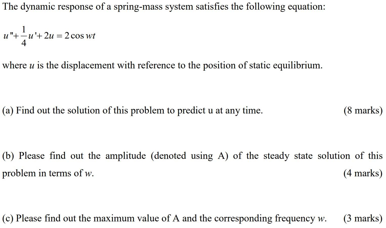 The Dynamic Response Of A Spring Mass System Satisfies The Following Equation A 1 U U 2u 2 Cos Wt 4 Where U Is The 1