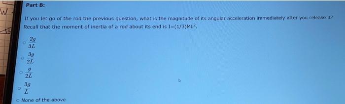 Pr Problem 2 Parts A Rod Of Uniform Density And Mass M Length L Has One End Anchored To The Wall By A Hinge That Al 3