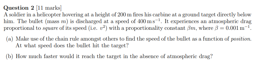 Question 2 11 Marks A Soldier In A Helicopter Hovering At A Height Of 200 M Fires His Carbine At A Ground Target Direc 1