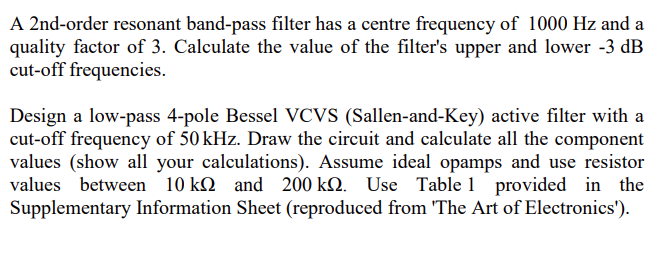 A 2nd Order Resonant Band Pass Filter Has A Centre Frequency Of 1000 Hz And A Quality Factor Of 3 Calculate The Value O 1