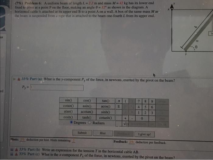7 Problem 6 A Uniform Beam Of Length L 22 M And Mass M 42 Kg Has Its Lower End Fixed To Pivot At A Point On The Fl 1