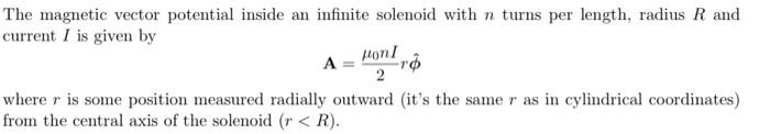 The Magnetic Vector Potential Inside An Infinite Solenoid With N Turns Per Length Radius R And Current I Is Given By A 1