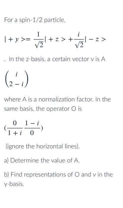 For A Spin 1 2 Particle 1 Y Cd 1 Zz Tal 2 In The Z Basis A Certain Vector V Is A 2 0 Where A Is A 1