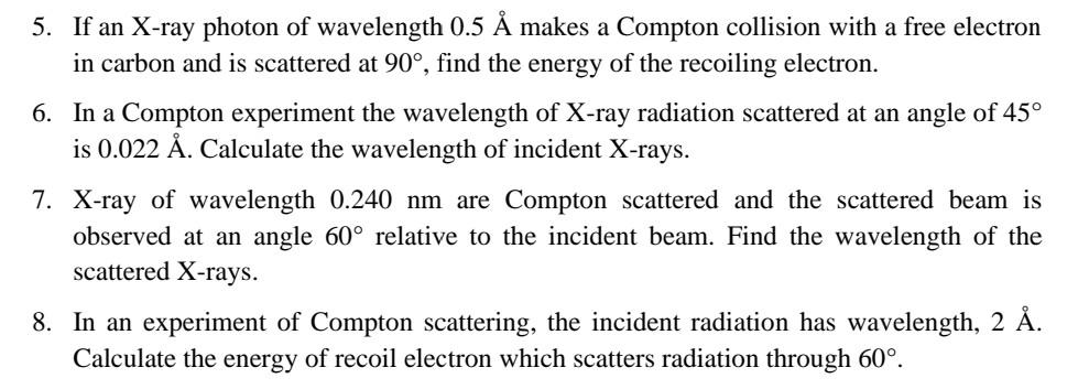 5 If An X Ray Photon Of Wavelength 0 5 A Makes A Compton Collision With A Free Electron In Carbon And Is Scattered At 9 1