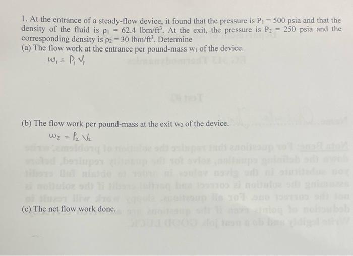 1 At The Entrance Of A Steady Flow Device It Found That The Pressure Is P1 500 Psia And That The Density Of The Flui 1