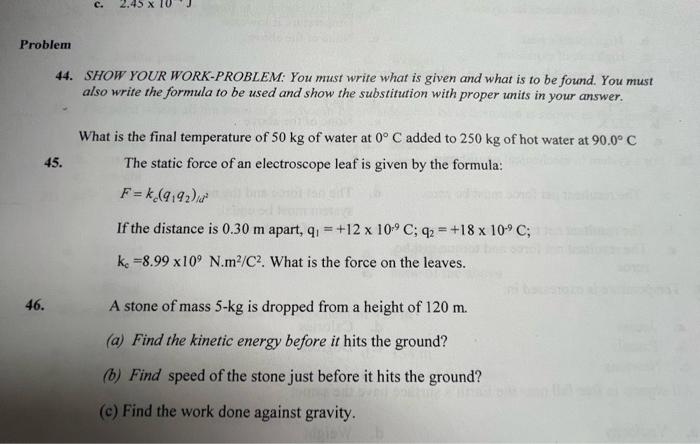 C 2 45 Problem 44 Show Your Work Problem You Must Write What Is Given And What Is To Be Found You Must Also Write Th 1