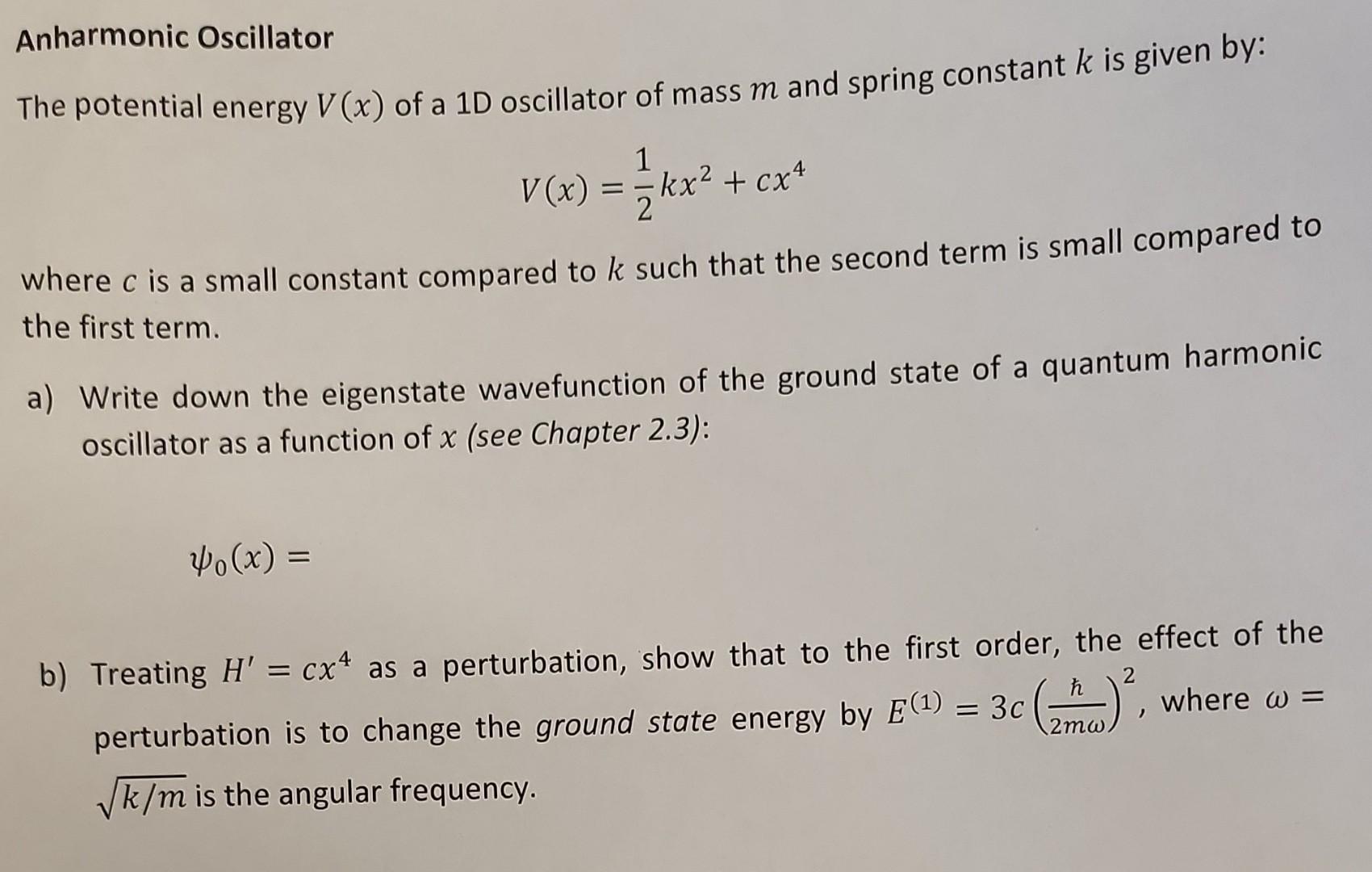 Anharmonic Oscillator The Potential Energy V X Of A 10 Oscillator Of Mass M And Spring Constant K Is Given By 1 V X 1