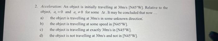2 Acceleration An Object Is Initially Travelling At 30m S N45 W Relative To The Object A 0 And A 70 For Some Ar 1