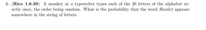 6 Rice 1 8 39 A Monkey At A Typewriter Types Each Of The 26 Letters Of The Alphabet Ex Actly Once The Order Being R 1