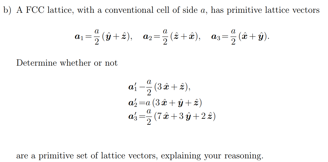 B A Fcc Lattice With A Conventional Cell Of Side A Has Primitive Lattice Vectors A 0 8 4 4 As L 2 1