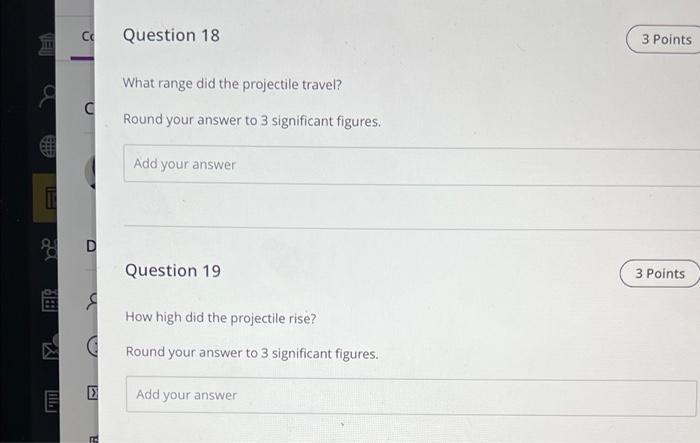 Part 5 Questions 16 19 A Projectile Is Fired From The Ground Level With An Initial Velocity Of 76 M S And An Initial A 2