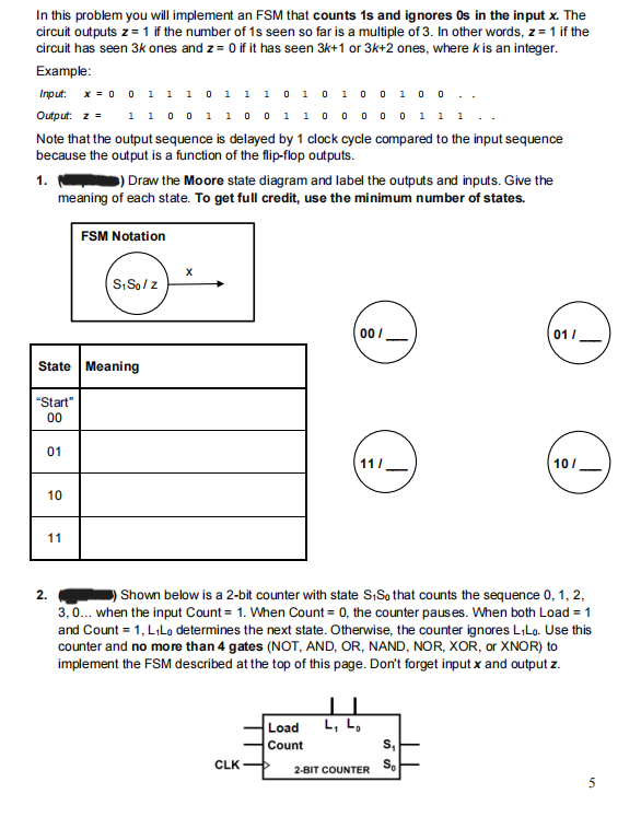 In This Problem You Will Implement An Fsm That Counts 1s And Ignores Os In The Input X The Circuit Outputs Z 1 If The 1