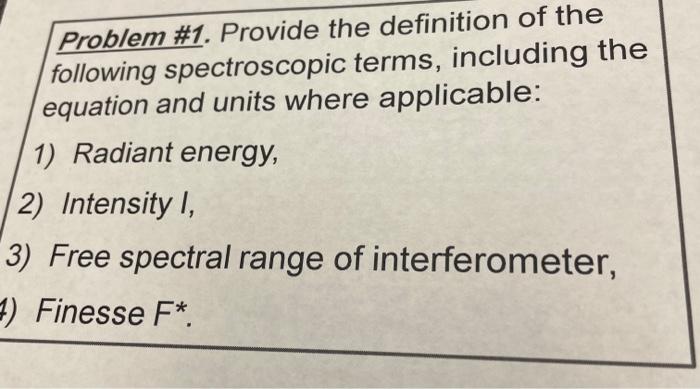 Problem 1 Provide The Definition Of The Following Spectroscopic Terms Including The Equation And Units Where Applicab 1