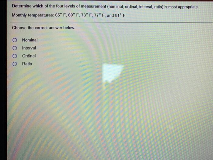 Determine Which Of The Four Levels Of Measurement Nominal Ordinal Interval Ratio Is Most Appropriate Monthly Tempe 1