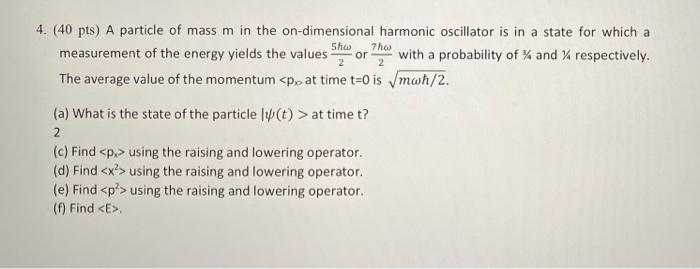 5h Or 2 4 40 Pts A Particle Of Mass M In The On Dimensional Harmonic Oscillator Is In A State For Which A 7ho Measur 1
